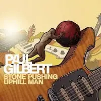 Paul Gilbert - Stone Pushing Uphill Man album cover