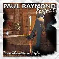 Paul Raymond Project - Terms & Conditions Apply album cover