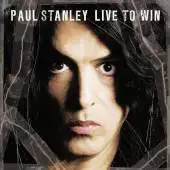 Paul Stanley - Live To Win album cover