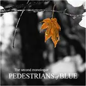 Pedestrians Of Blue - The Second Monologue - DEMO album cover