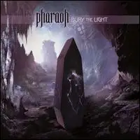 Pharaoh - Bury The Light album cover