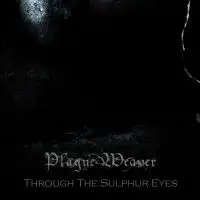 Plague Weaver - Through the Sulphur Eyes album cover