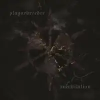 Plaguebreeder - Annihilation album cover