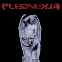 Pleonexia - Break All Chains album cover