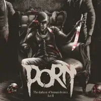 Porn - The Darkest of Human Desires Act II album cover