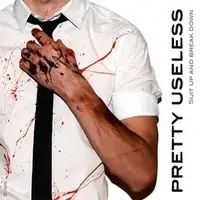 Pretty Useless - Suit Up And Break Down album cover