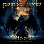 Primal Fear - 16.6 (Before The Devil Knows You're Dead) album cover