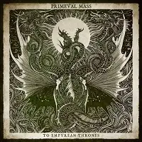 Primeval Mass - To Empyrean Thrones album cover