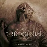 Primordial - Exile Amongst The Ruins album cover