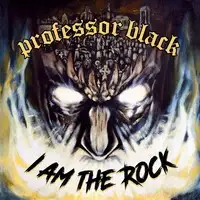 Professor Black - I am the Rock album cover