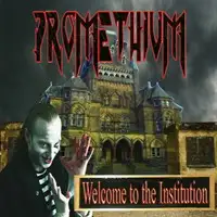 Promethium - Welcome To The Institution album cover