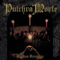 Pulchra Morte - Ex Rosa Ceremonia album cover