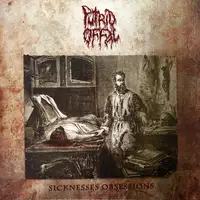 Putrid Offal - Sicknesses Obsessions album cover