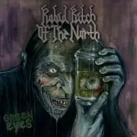 Rabid Bitch Of The North - Green Eyes album cover