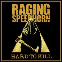 Raging Speedhorn - Hard to Kill album cover