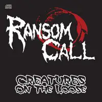 Ransom Call - Creatures On The Loose album cover