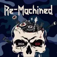 Re-Machined - Brain Dead album cover