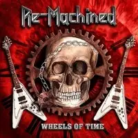 Re-Machined - Wheels of Time album cover