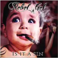 Rebel Gel - Is It A Sin album cover