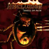 Reclusion - Shell Of Pain album cover