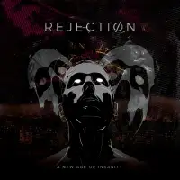 Rejection - A New Age Of Insanity album cover