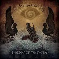 RetConStruct - Denizens Of The Depths album cover