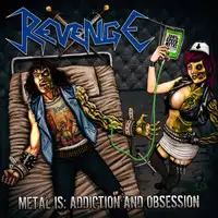 Revenge - Metal Is: Addiction And Obsession (Reissue) album cover