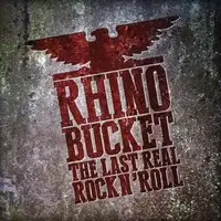 Rhino Bucket - The Last Real Rock N' Roll album cover