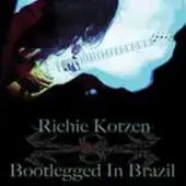 Richie Kotzen - Bootlegged In Brazil album cover