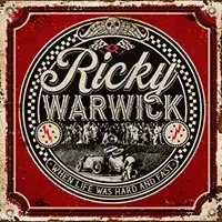 Ricky Warwick - When Life Was Hard and Fast album cover