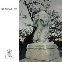 Ritual Dictates - No Great Loss album cover