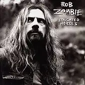 Rob Zombie - Educated Horses album cover