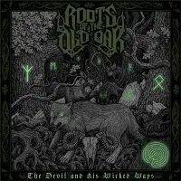 Roots of the Old Oak - The Devil and His Wicked Ways album cover