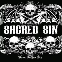 Sacred Sin - Born Suffer Die album cover