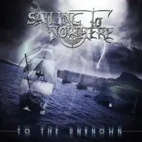 Sailing To Nowhere - To The Unknown album cover