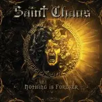 Saint Chaos - Nothing is Forever album cover