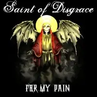 Saint Of Disgrace - For My Pain album cover