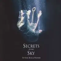 Secrets Of The Sky - To Sail Black Waters album cover