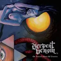 Serpent Venom - Of Things Seen And Unseen album cover