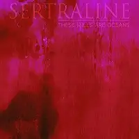 Sertraline - These Mills Are Oceans album cover