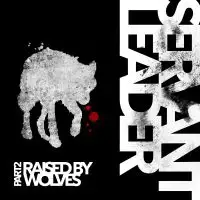 Servant Leader - Raised by Wolves album cover