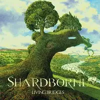 Shardborne - Living Bridges album cover