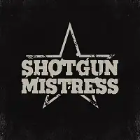 Shotgun Mistress - Shotgun Mistress album cover