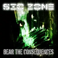 Sic Zone - Bear The Consequences album cover
