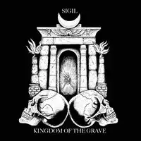 Sigil - Kingdom Of The Grave album cover