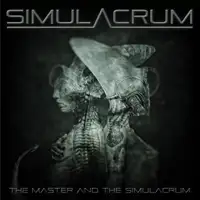 Simulacrum - The Master and The Simulacrum album cover