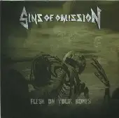 Sins of Omission - Flesh On Your Bones album cover