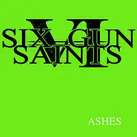 Six Gun Saints - Ashes album cover