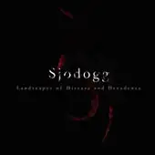 Sjodogg - Landscapes Of Disease And Decadence album cover