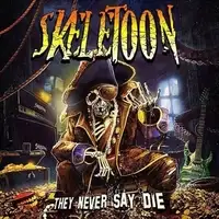 SkeleToon - They Never Say Die album cover